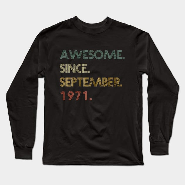 Awesome Since September 1971 Long Sleeve T-Shirt by potch94